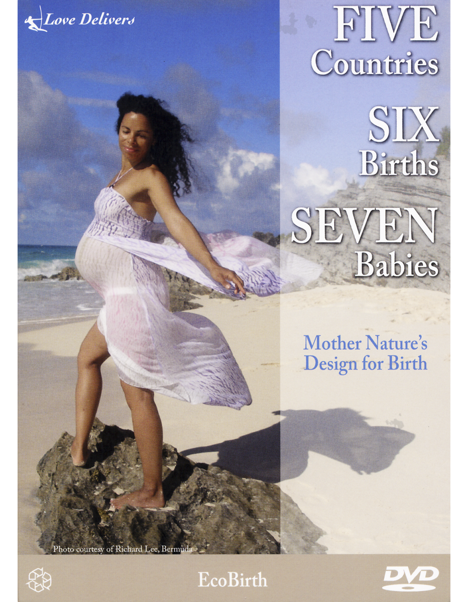 Five Countries, Six Births, Seven Babies: Mother Nature’s Design for Birth