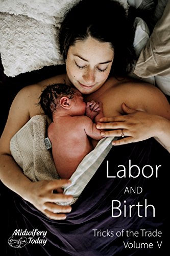 Labor and Birth: Tricks of the Trade, Volume V