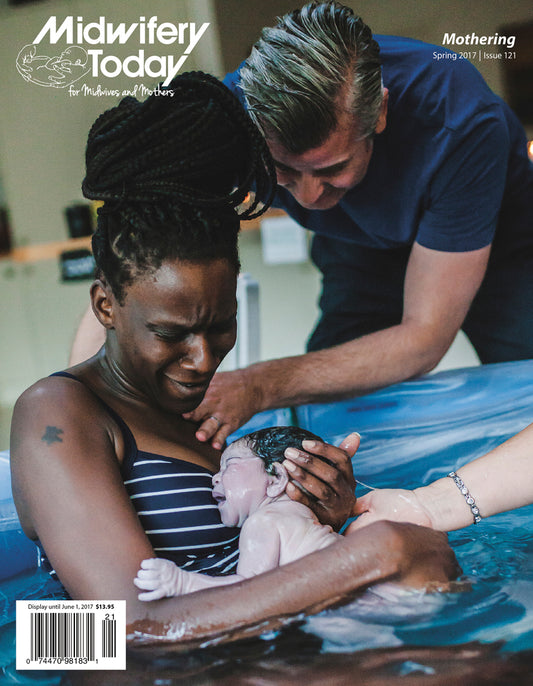 Midwifery Today, Issue 121, Spring 2017