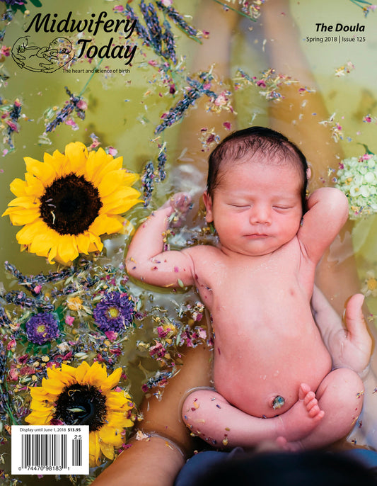 Midwifery Today, Issue 125, Spring 2018
