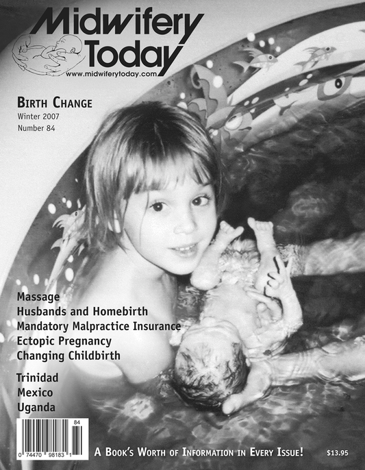 Midwifery Today, Issue 84, Winter 2007
