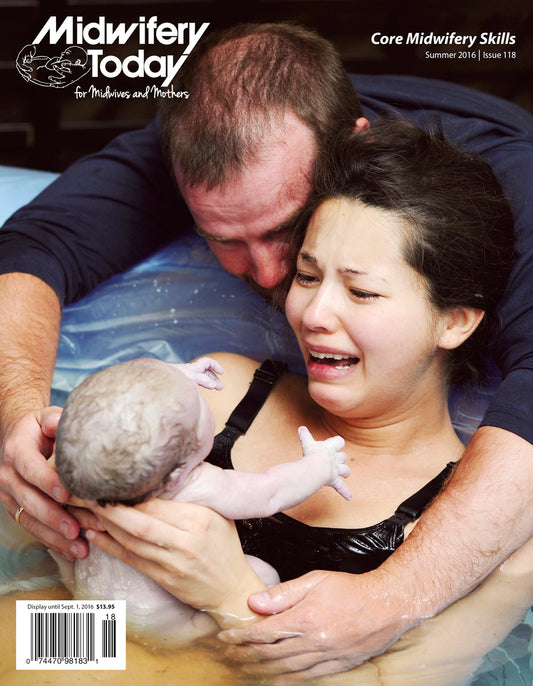 Midwifery Today, Issue 118, Summer 2016