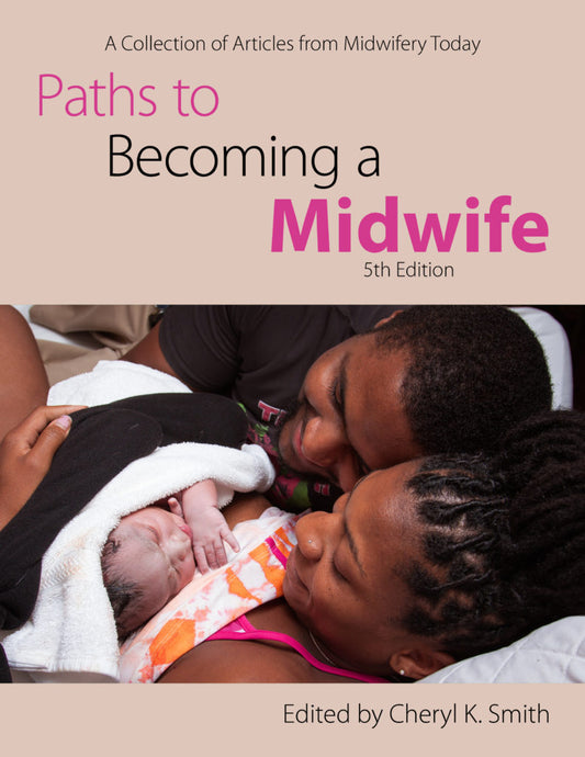 Paths to Becoming a Midwife, 5th Edition